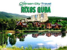 Rixos Quba 5* turu