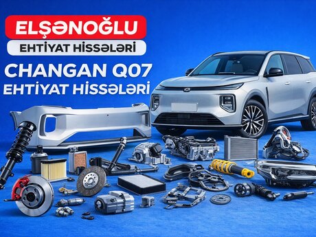 Changan Q07 ehtiyat hissələri