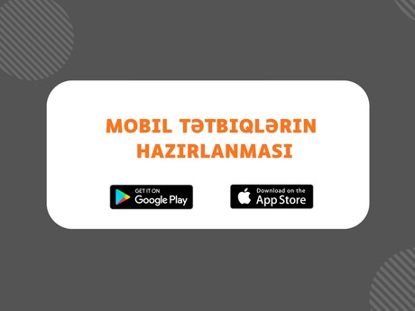 Mobil tətbiqlərin hazırlanması (Android & iOS)