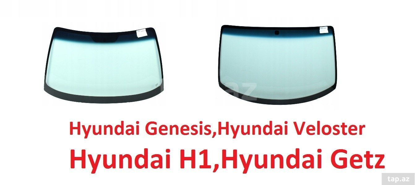 "Hyundai Getz/Genesis/Veloster/H1" ön şüşələri