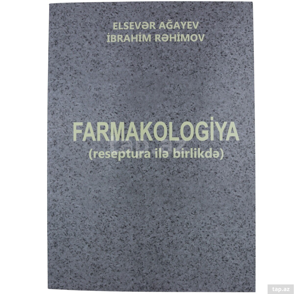 Farmakologiya (reseptura ilə birlikdə) - Elsevər Ağayev, İbrahim Rəhimov