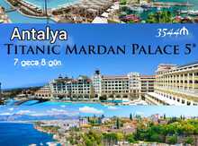 Antalya Titanik Mərdan Palace - turu