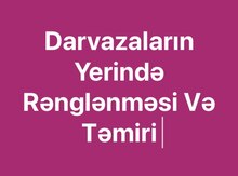 Darvazaların rənglənməsi və təmiri