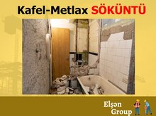 Kafel və metlax söküntüsü