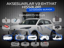 Changan CS55 Plus aksesuarlar və ehtiyat hissələri