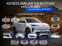 Changan Qiyuan Q05 ehtiyat hissələri