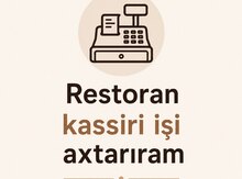 Restoran kassiri işi axtarıram