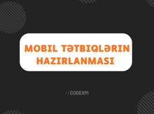 Mobil tətbiqlərin hazırlanması (Android & iOS)